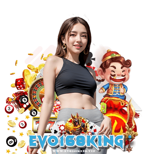 evo168king ฝาก ถอนปลอดภัย